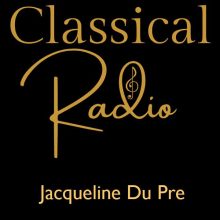 Classical Radio – Jacqueline Du Pre