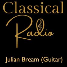 Classical Radio – Julian Bream (Guitar)