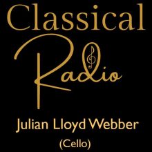 Classical Radio – Julian Lloyd Webber (Cello)