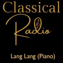 Classical Radio – Lang Lang (Piano)