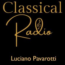 Classical Radio – Luciano Pavarotti