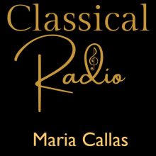 Classical Radio – Maria Callas