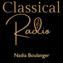 Classical Radio – Nadia Boulanger