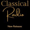 Classical Radio - New Releases