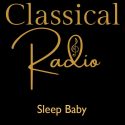 Classical Radio - Sleep Baby