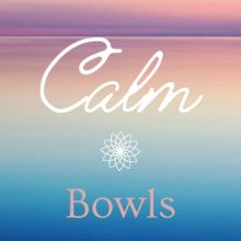 Calm Bowls