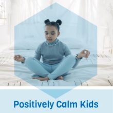 Positively Calm Kids