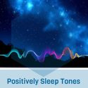 Positively Sleep Tones