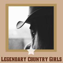 کنٹری میوزک ریڈیو – Legendary Country Girls