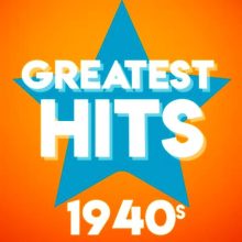 Greatest Hits – 1940’s