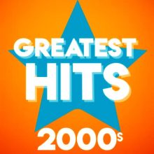 Greatest Hits – 2000’s