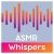 ASMR Whispers