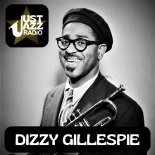 Just Jazz Radio – Dizzy Gillespie