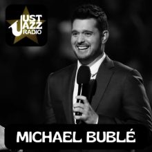 Just Jazz Radio – Michael Buble